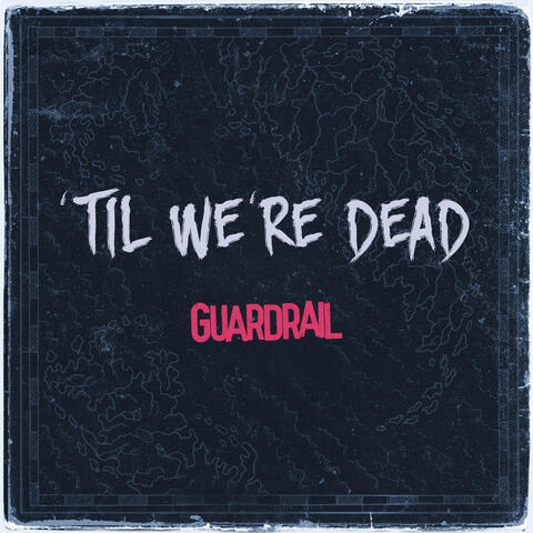 'Til We're Dead