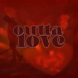 Outta Love
