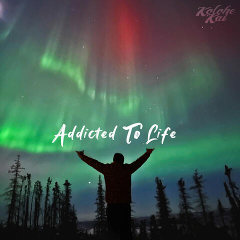 Addicted to Life