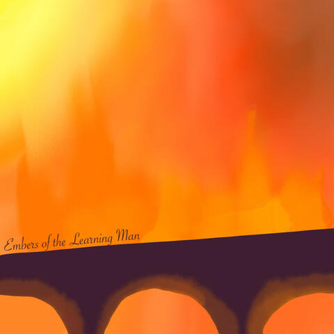 Embers Of The Learning Man