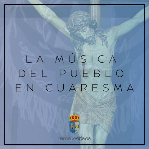 La música del pueblo en Cuaresma