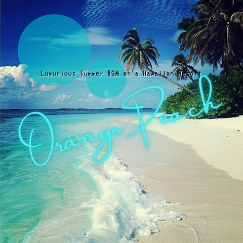 Luxurious Summer BGM at a Hawaiian Resort