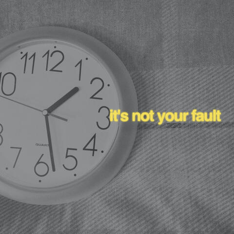 it's not your fault