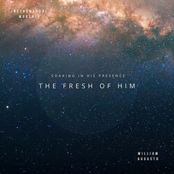 The Fresh of Him