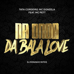 Na Onda da Bala Love