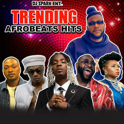 Trending Afrobeats Hits