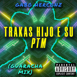 TRAKAS HIJO E SU PTM