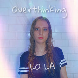 Overthinking