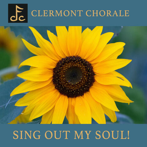 Clermont Chorale Sing Out My Soul!