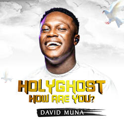 Holy Ghost How Are You?