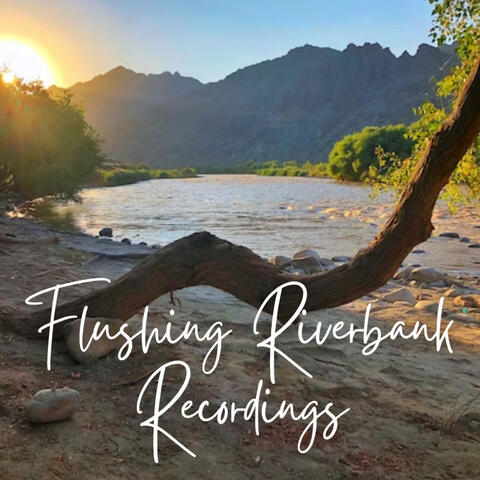 Flushing Riverbank Recordings