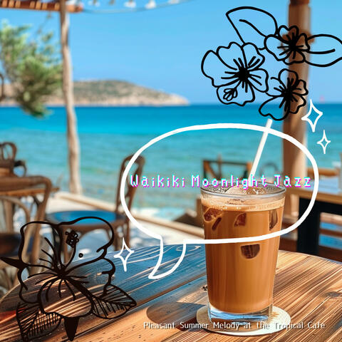 Pleasant Summer Melody at the Tropical Cafe