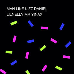 MAN LIKE KIZZ DANIEL