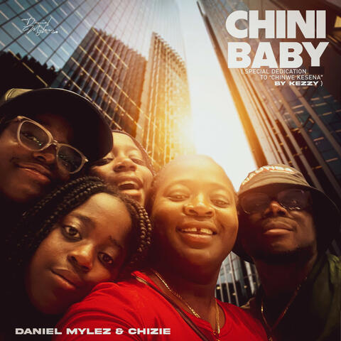 Chini Baby (SPECIAL DEDICATION TO "CHINWE KESENA" BY KEZZY)
