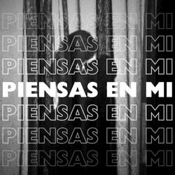 Piensas en mi