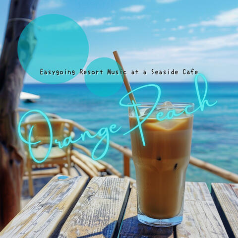Easygoing Resort Music at a Seaside Cafe
