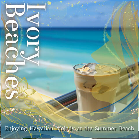 Enjoying Hawaiian Melody at the Summer Beach