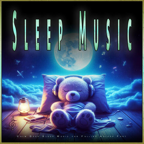 Sleep Music: Calm Deep Sleep Music for Falling Asleep Fast