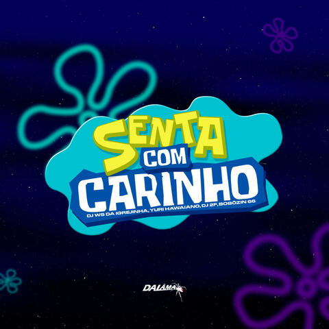 Senta Com Carinho