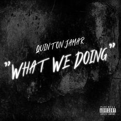 What We Doing