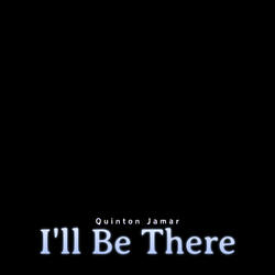 I'll Be There