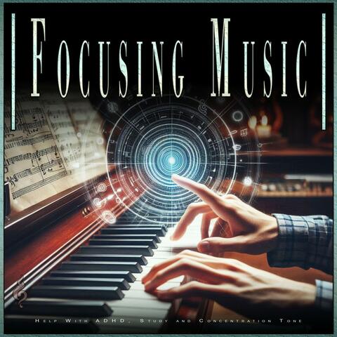 Focusing Music: Help With ADHD, Study and Concentration Tone