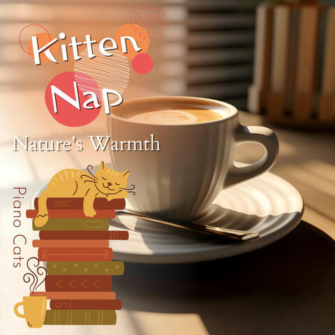 Kitten Nap - Nature's Warmth