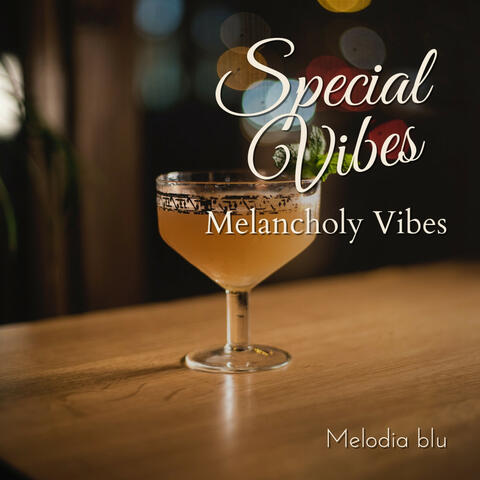 Special Vibes - Melancholy Vibes