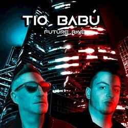 TIO BABÙ (FUTURE RAVE)