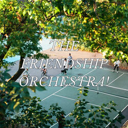 THE MEANING OF THE FRIENDSHIP ORCHESTRA