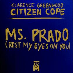Ms. Prado (Rest My Eyes on You)