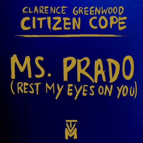 Ms. Prado (Rest My Eyes on You)