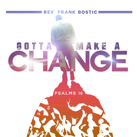 Gotta Make A Change
