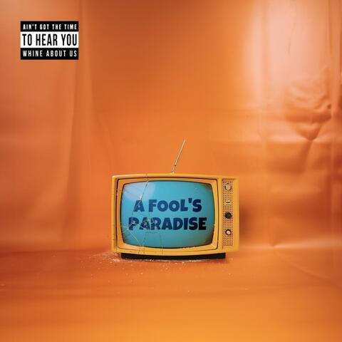 A Fool's Paradise