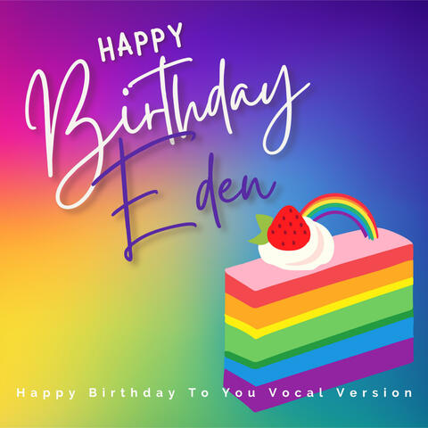 Happy Birthday Eden