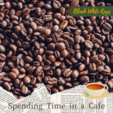 Spending Time in a Cafe