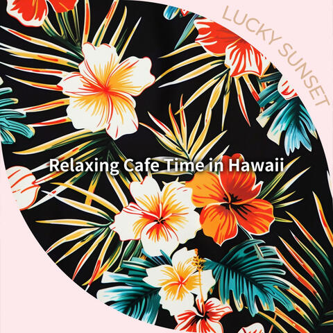 Relaxing Cafe Time in Hawaii