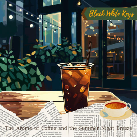 The Aroma of Coffee and the Summer Night Breeze