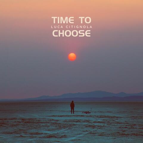 Time to choose