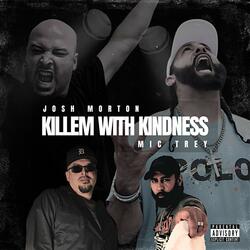 Killem with Kindness