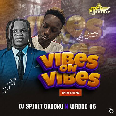 Vibes On Vibes