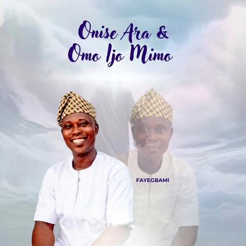 ONISE ARA & OMO IJO MIMO