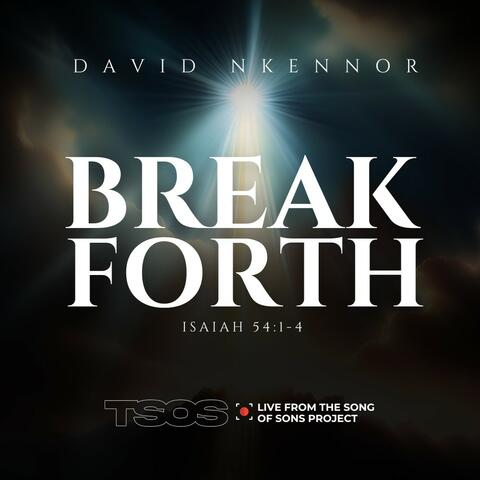 Break forth (Isaiah 54:1-4)