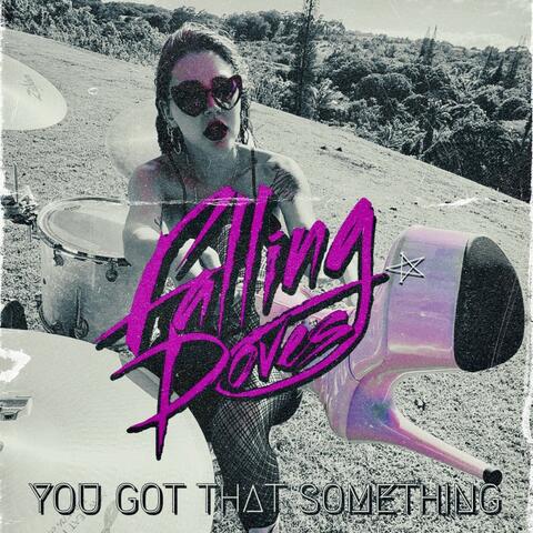YOU GOT THAT SOMETHING