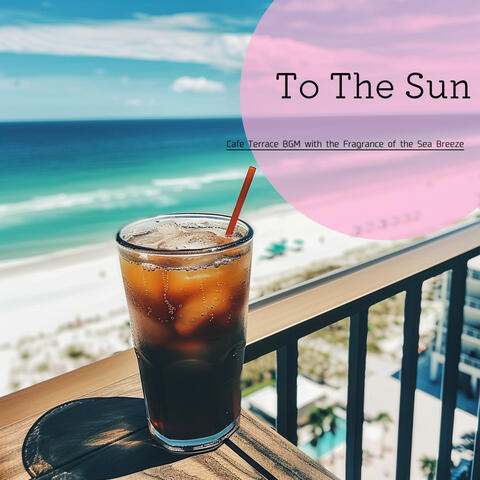 Cafe Terrace BGM with the Fragrance of the Sea Breeze