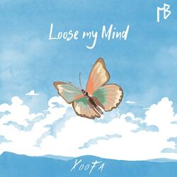 Loose my Mind