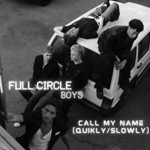 Call My Name (Quickly/Slowly)