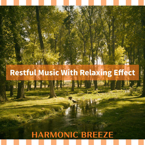 Restful Music With Relaxing Effect