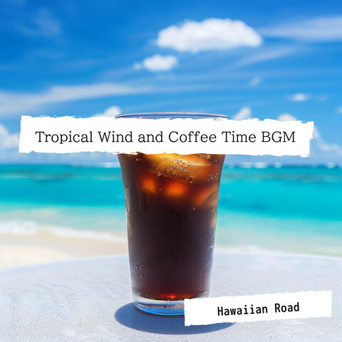 Tropical Wind and Coffee Time BGM