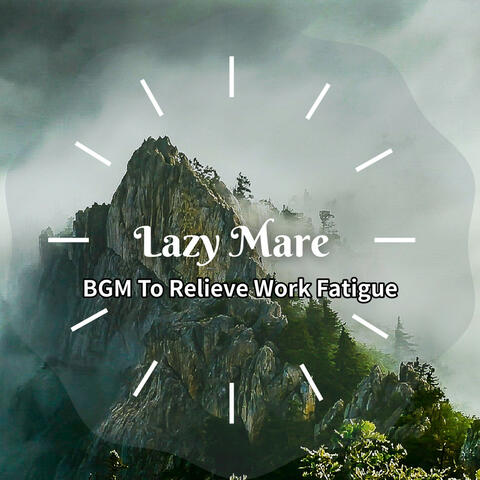 BGM To Relieve Work Fatigue